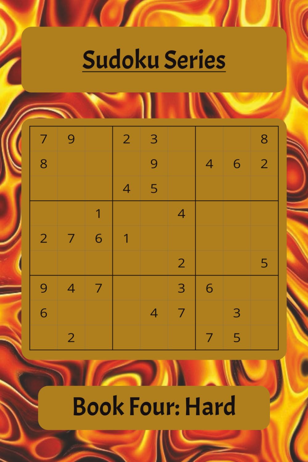 Sudoku Series Book Four: Hard: Advanced Puzzles to Test Logic, Focus, and Problem-Solving Mastery
