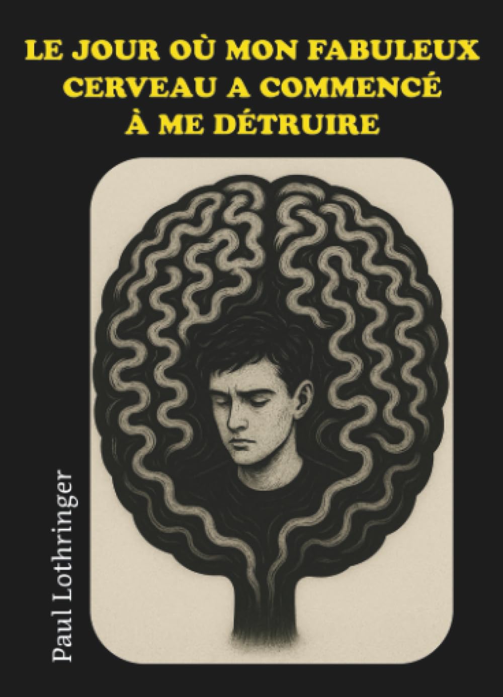 Le jour où mon fabuleux cerveau a commencé à me détruire
