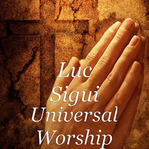 Play Universal Worship by Luc Sigui on Amazon Music