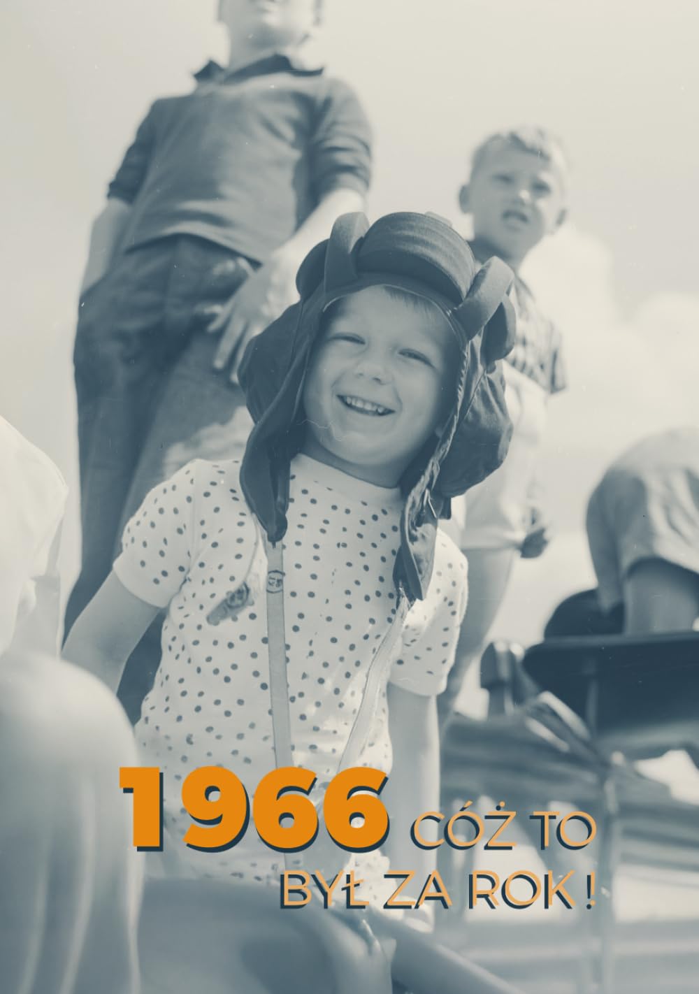 1966. Cóż to był za rok!: Polska książka na prezent na urodziny