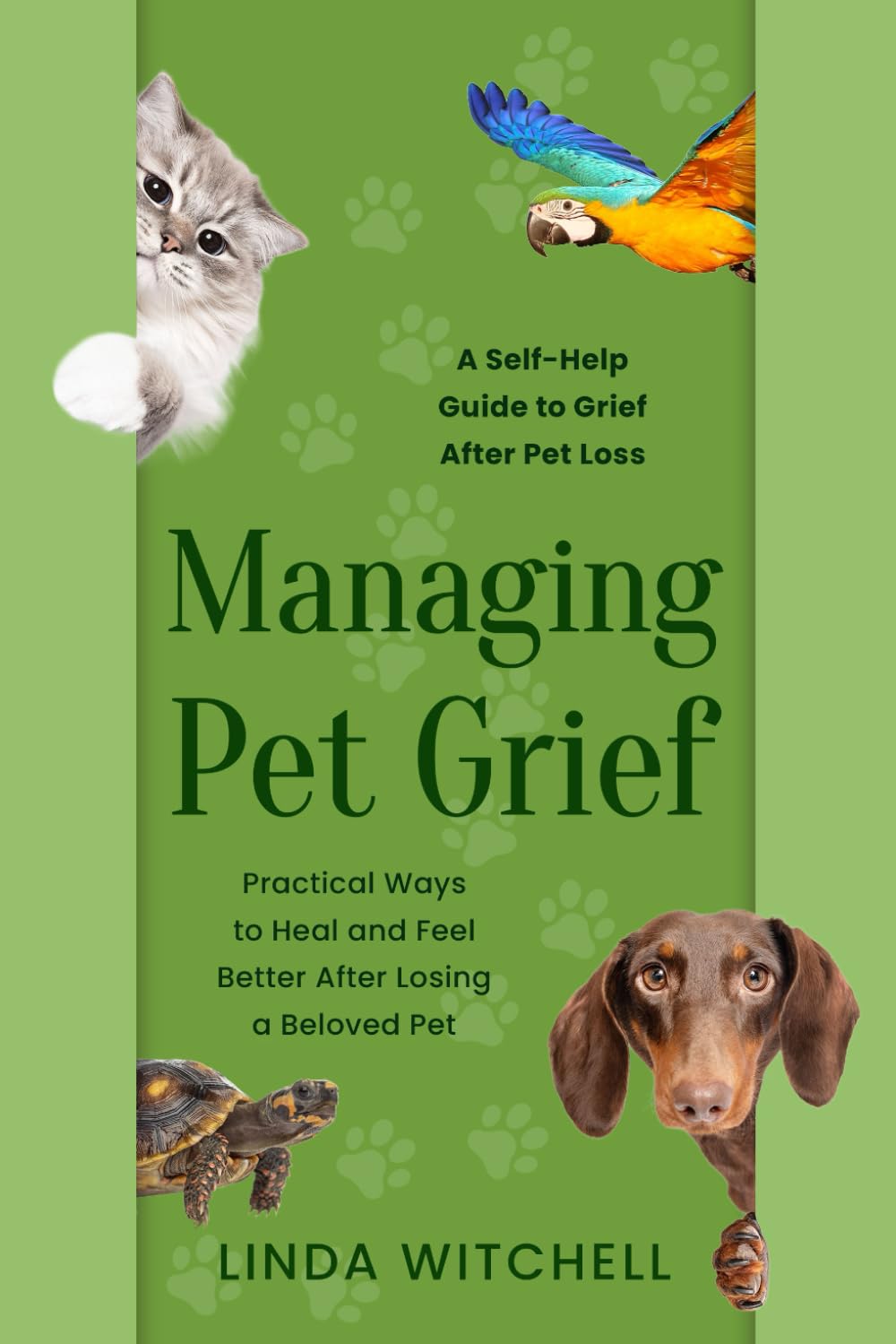 Managing Pet Grief: A Self-Help Guide to Grief After Pet Loss: Practical Ways to Heal and Feel Better After Losing a Beloved Pet