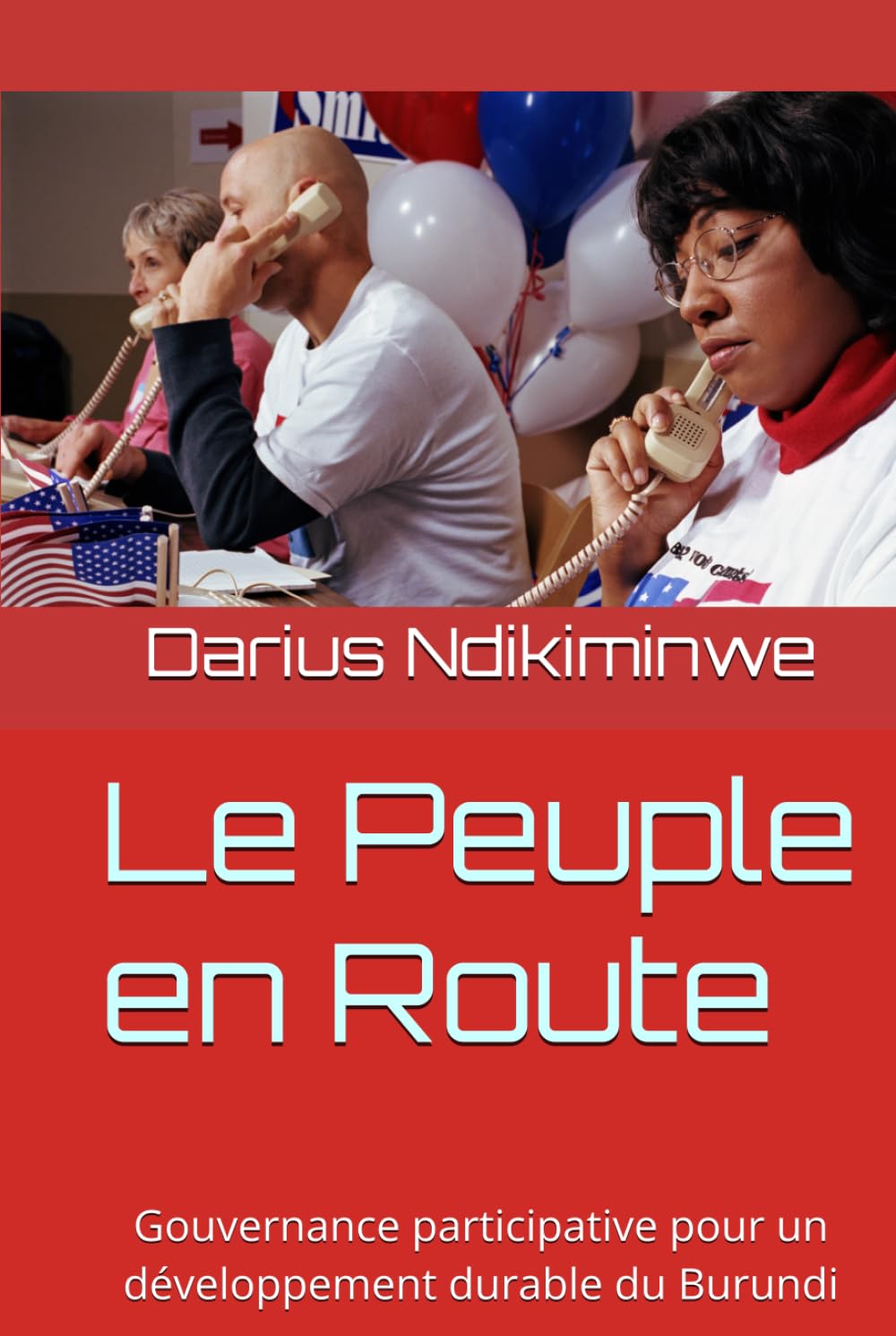 Le Peuple en Route: Gouvernance participative pour un développement durable du Burundi