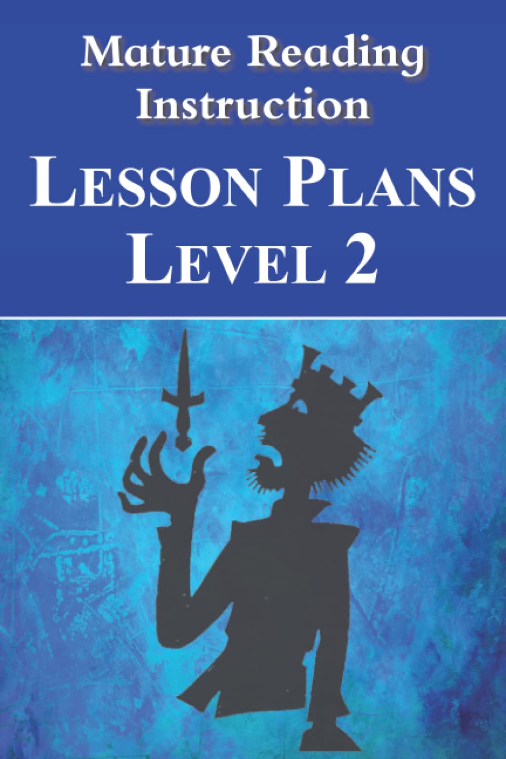 Mature Reading Instruction Lesson Plans Level 2: Research-informed strategies for the classroom
