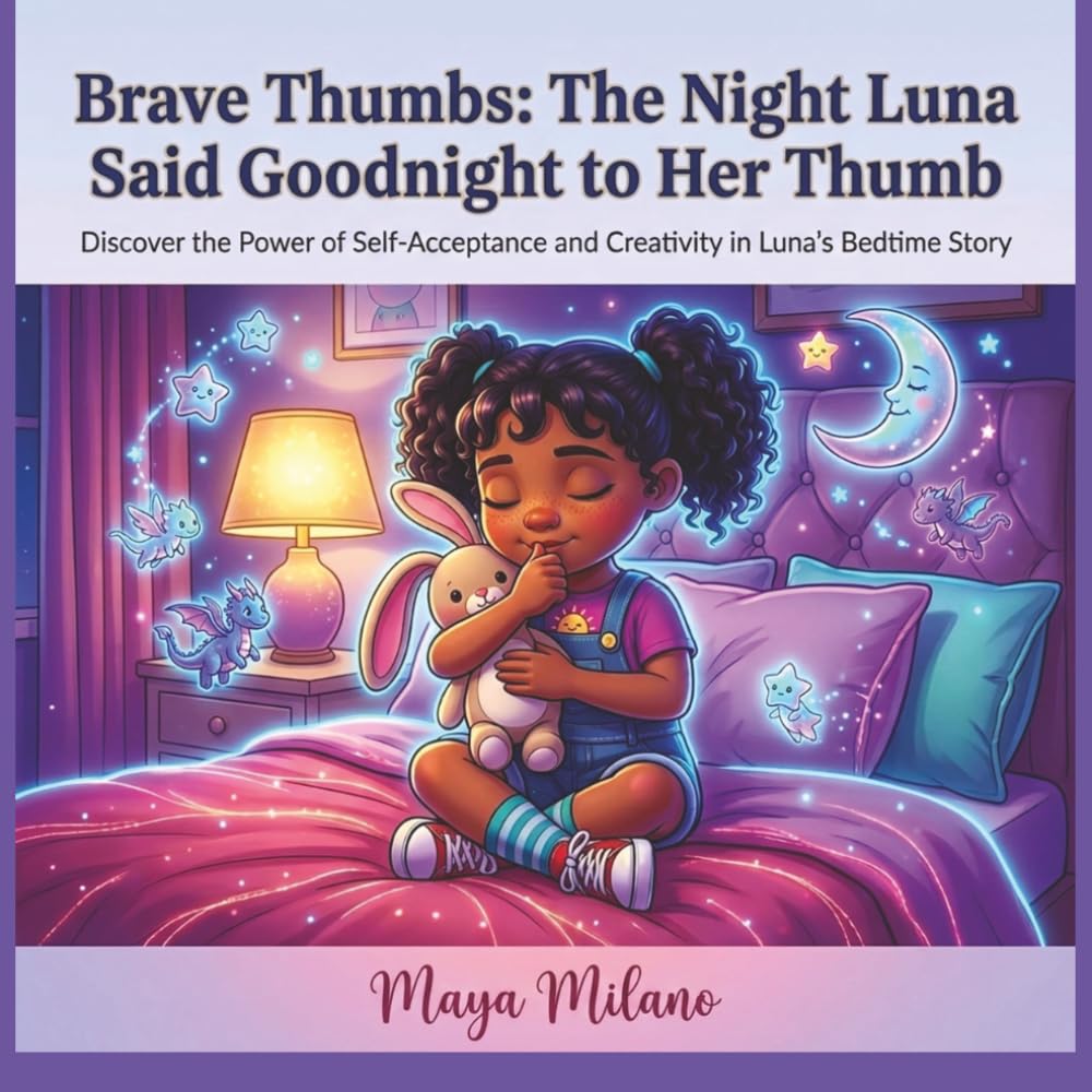 Brave Fingers - The night Luna said Goodbye to her thumb.: Discover the power of self-acceptance and creativity in Luna’s bedtime story