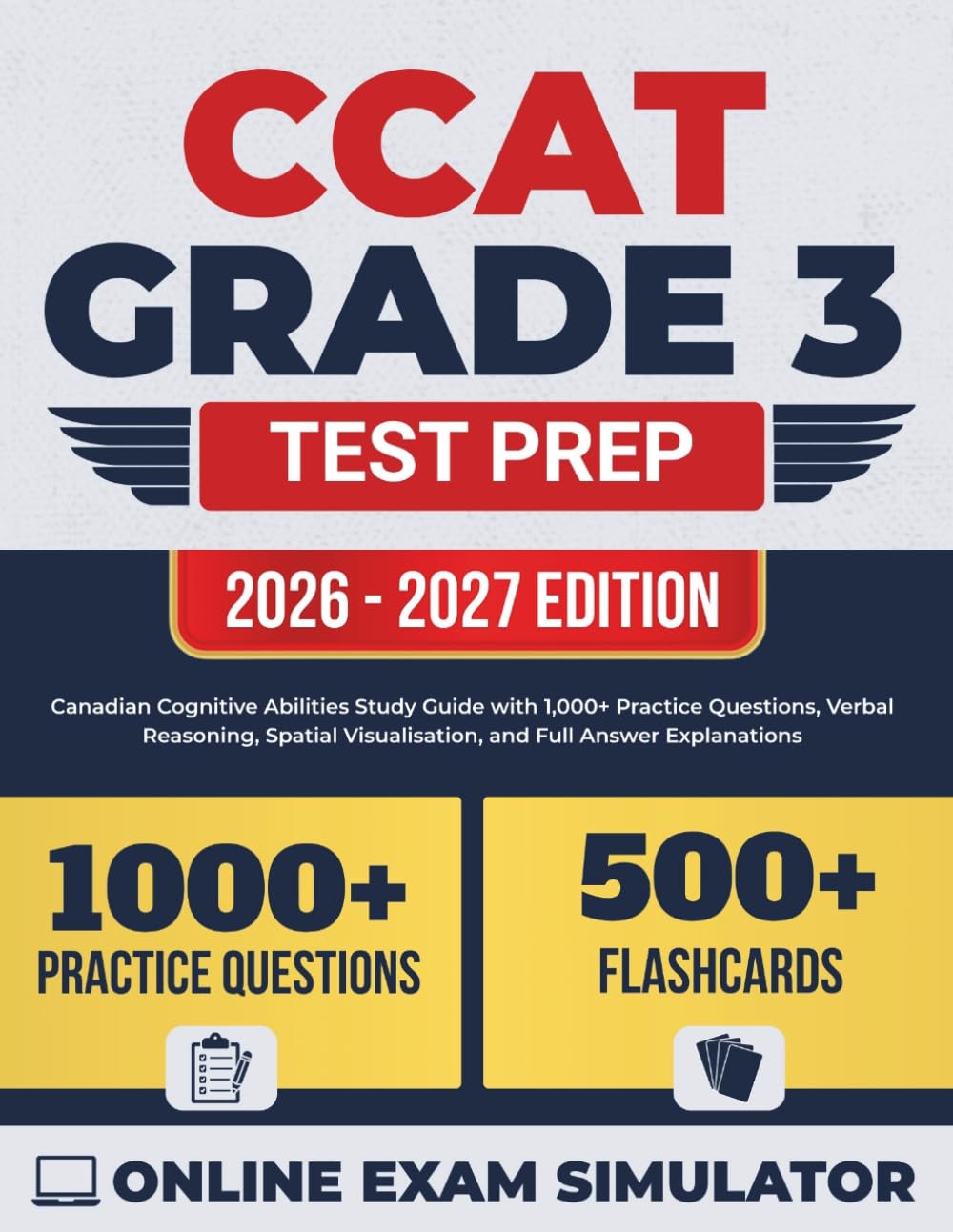 CCAT Grade 3 Test Prep2026-2027: Canadian Cognitive Abilities Study Guide with 1,000+ Practice Questions, Verbal Reasoning, Spatial Visualisation, and Full Answer Explanations