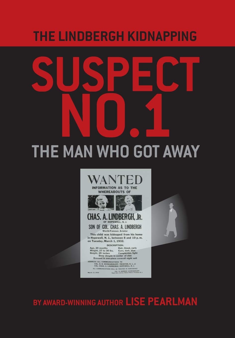 The Lindbergh Kidnapping Suspect No. 1: The Man Who Got Away
