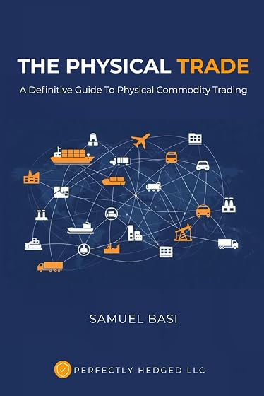 The Physical Trade: A Definitive Guide To Physical Commodity Trading