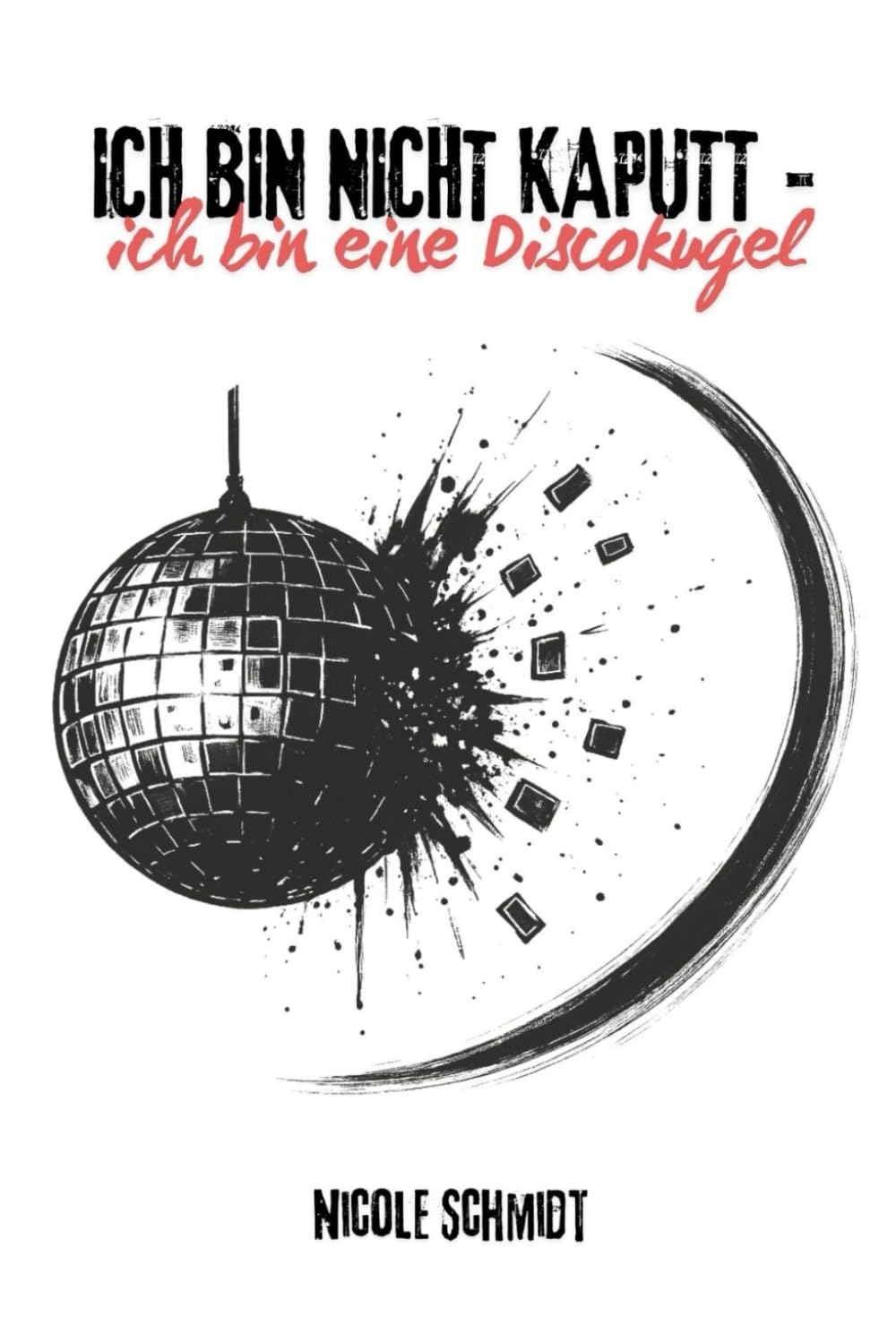 Ich bin nicht kaputt, ich bin eine Discokugel
