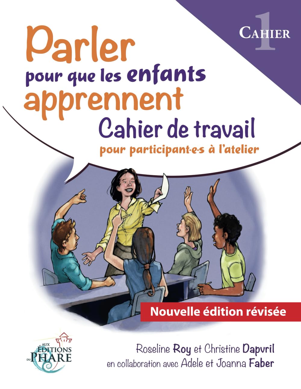 Parler pour que les enfants apprennent PARTIE 1: Cahier du participant: Cahier de travail pour participants à l'atelier. Cahier 1 (Formation-atelier Parler pour que les enfants apprennent)