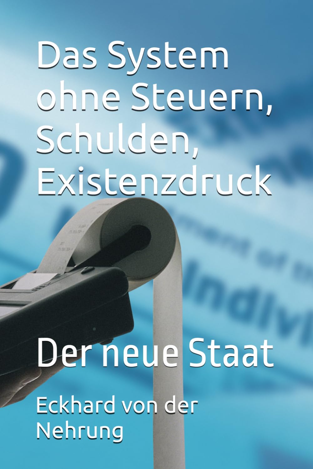 Das System ohne Steuern, Schulden, Existenzdruck: Der neue Staat
