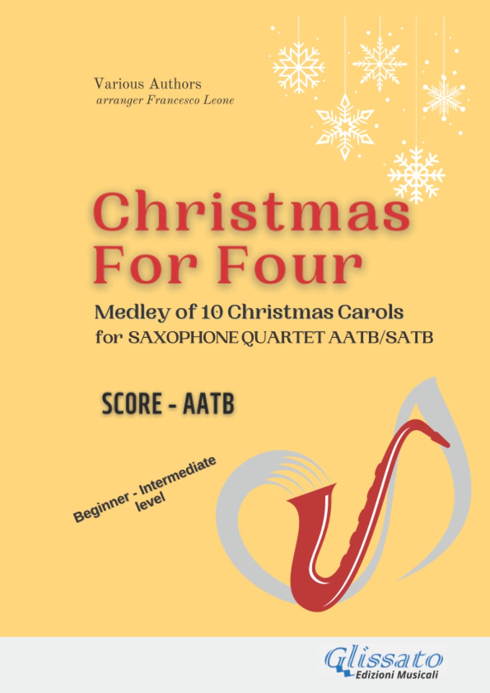 Saxophone Quartet "Christmas for four" easy medley of 10 carols (score): beginners / intermediate ("Christmas For Four" medley for saxophone quartet)
