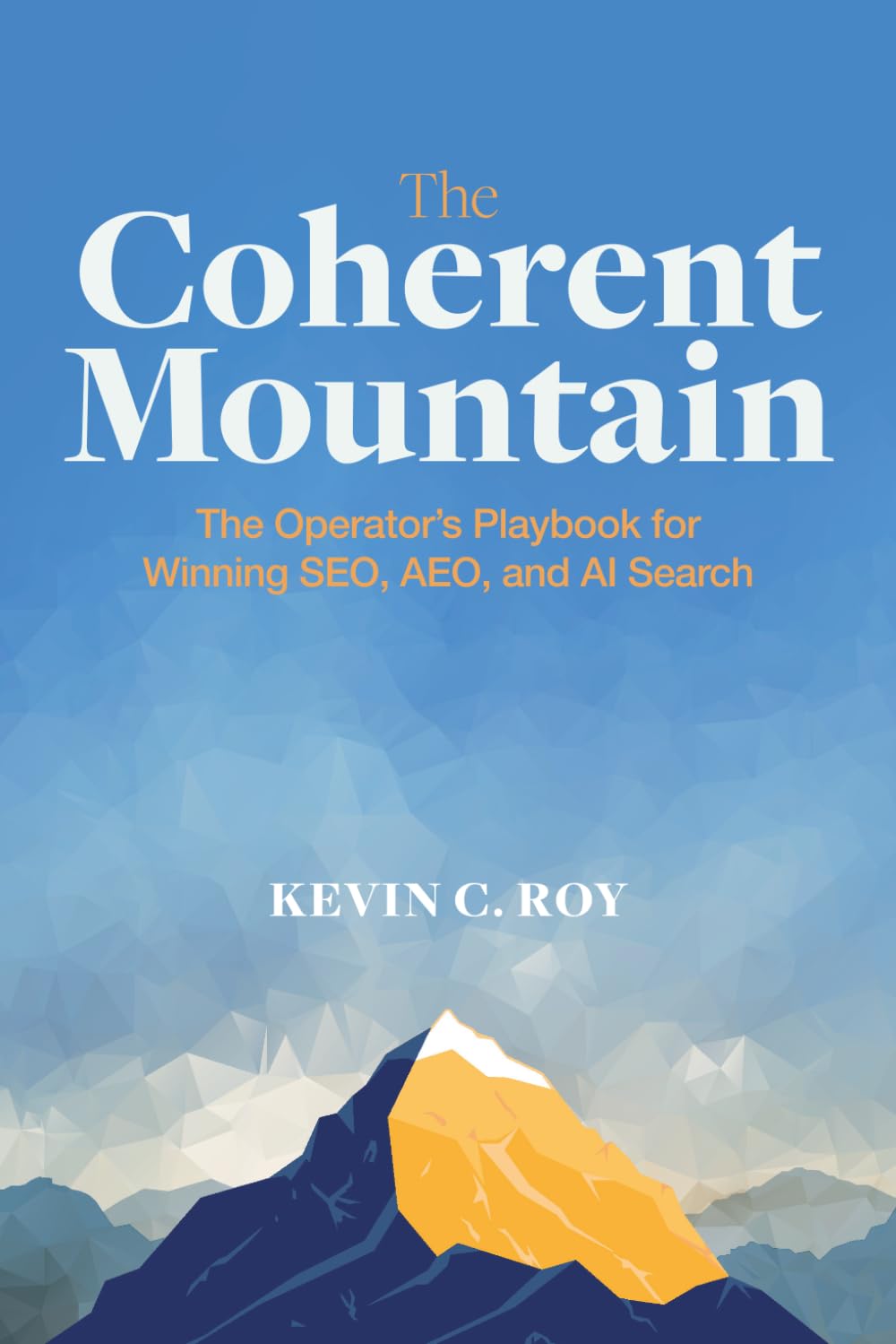 The Coherent Mountain: The Operator’s Playbook for Winning SEO, AEO, and AI Search