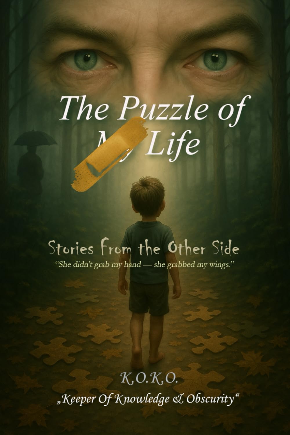 The Puzzle of Life / Stories From the Other Side: True Stories with a Twist of Humor and Life Lessons