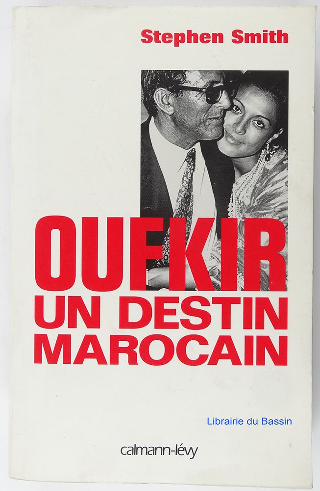 OUFKIR UN DESTIN MAROCAIN SMITH, STEPHEN