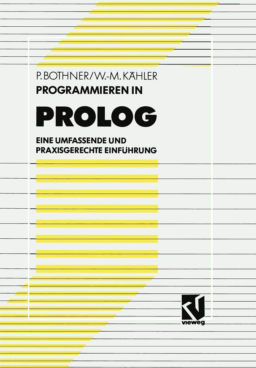 Programmieren in PROLOG: Eine umfassende und praxisgerechte Einführung
