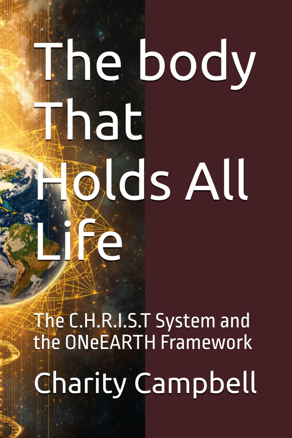 The body That Holds All Life: The C.H.R.I.S.T System and the ONeEARTH Framework