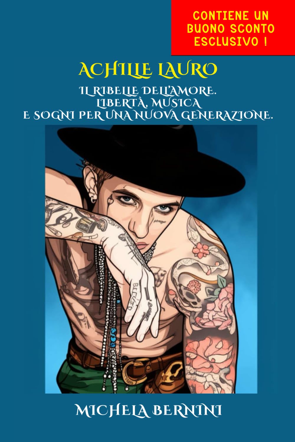 ACHILLE LAURO: Il ribelle dell'amore. Libertà, musica e sogni per una nuova generazione.