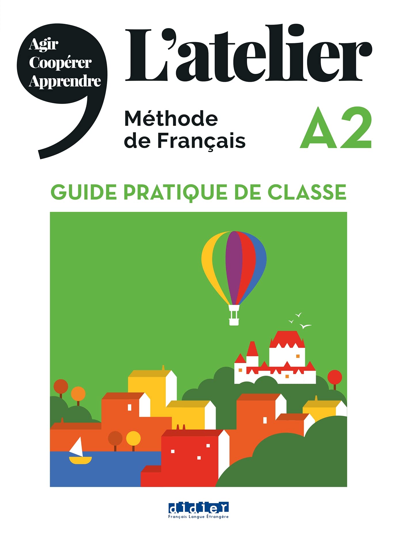 L'atelier: Guide pratique de classe A2