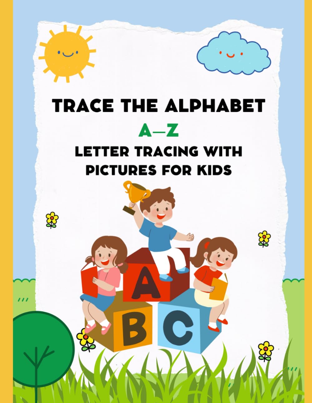 Trace the Alphabet A–Z for Kids: Letter Tracing Workbook with Pictures for Preschoolers and Kindergarten