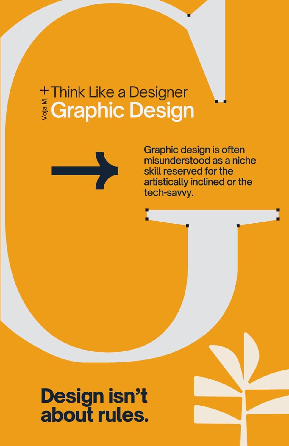 Think Like a Designer - Graphic Design: The Principles of Graphic Design, Creativity, and Visual Storytelling (Design Thinking & Creative Process Series)