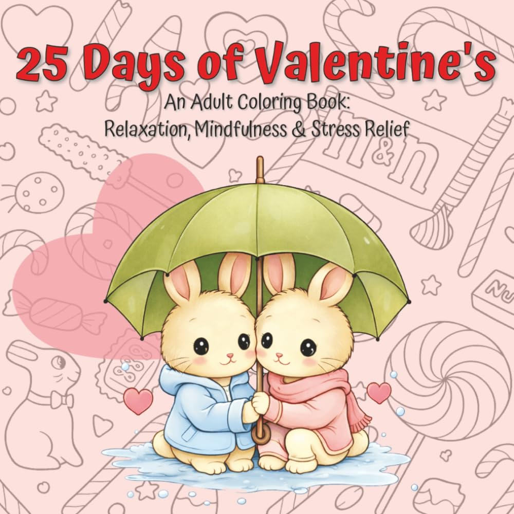 25 Days of Valentine's Coloring Book for Adults & Seniors: Valentine Coloring Book | Cute & Cozy | Stress Relief | Perfect Valentine's Day Gift | Lovely Moments