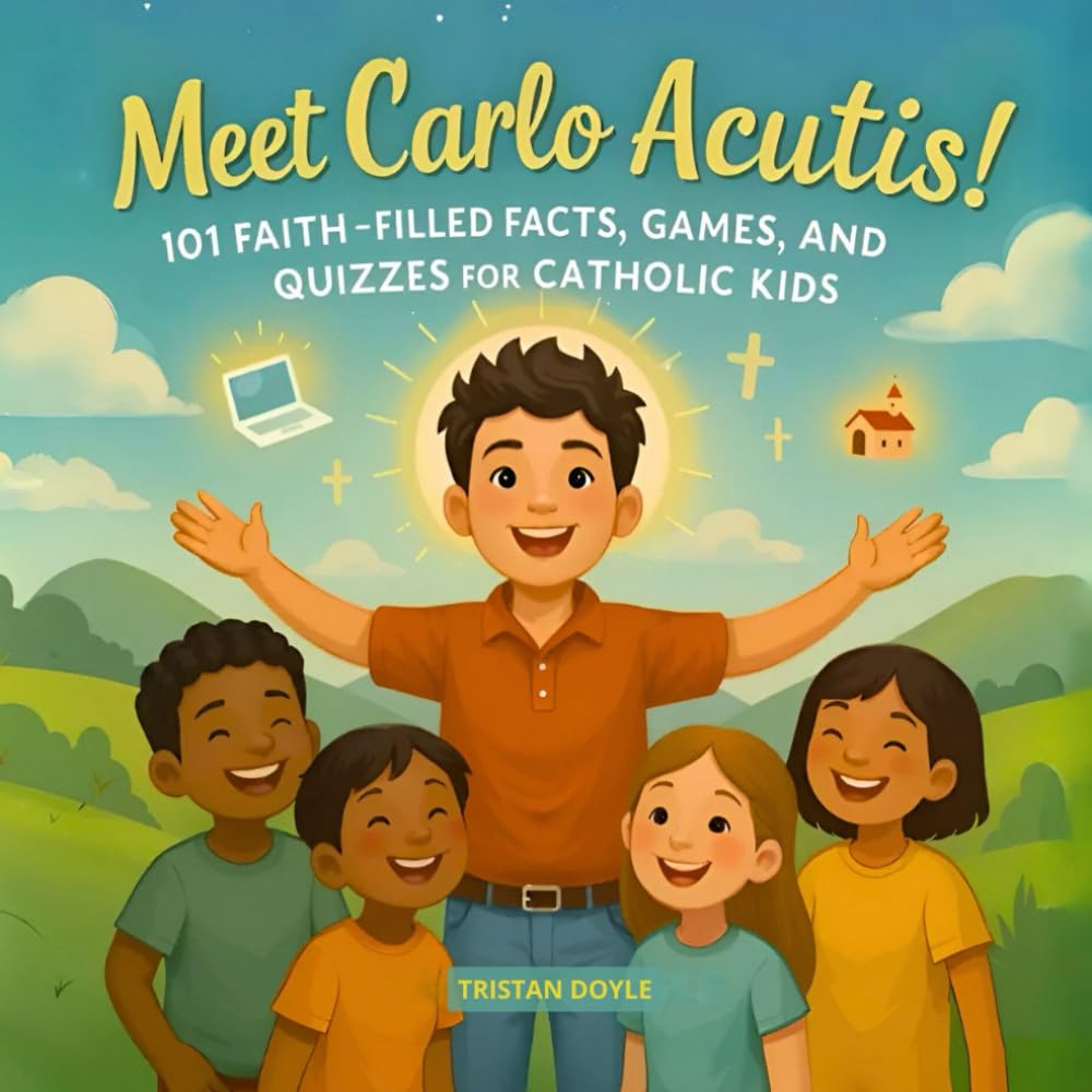 Meet Carlo Acutis: 101 Faith-Filled Facts, Games, and Quizzes for Catholic Kids about the Modern-Day Saint