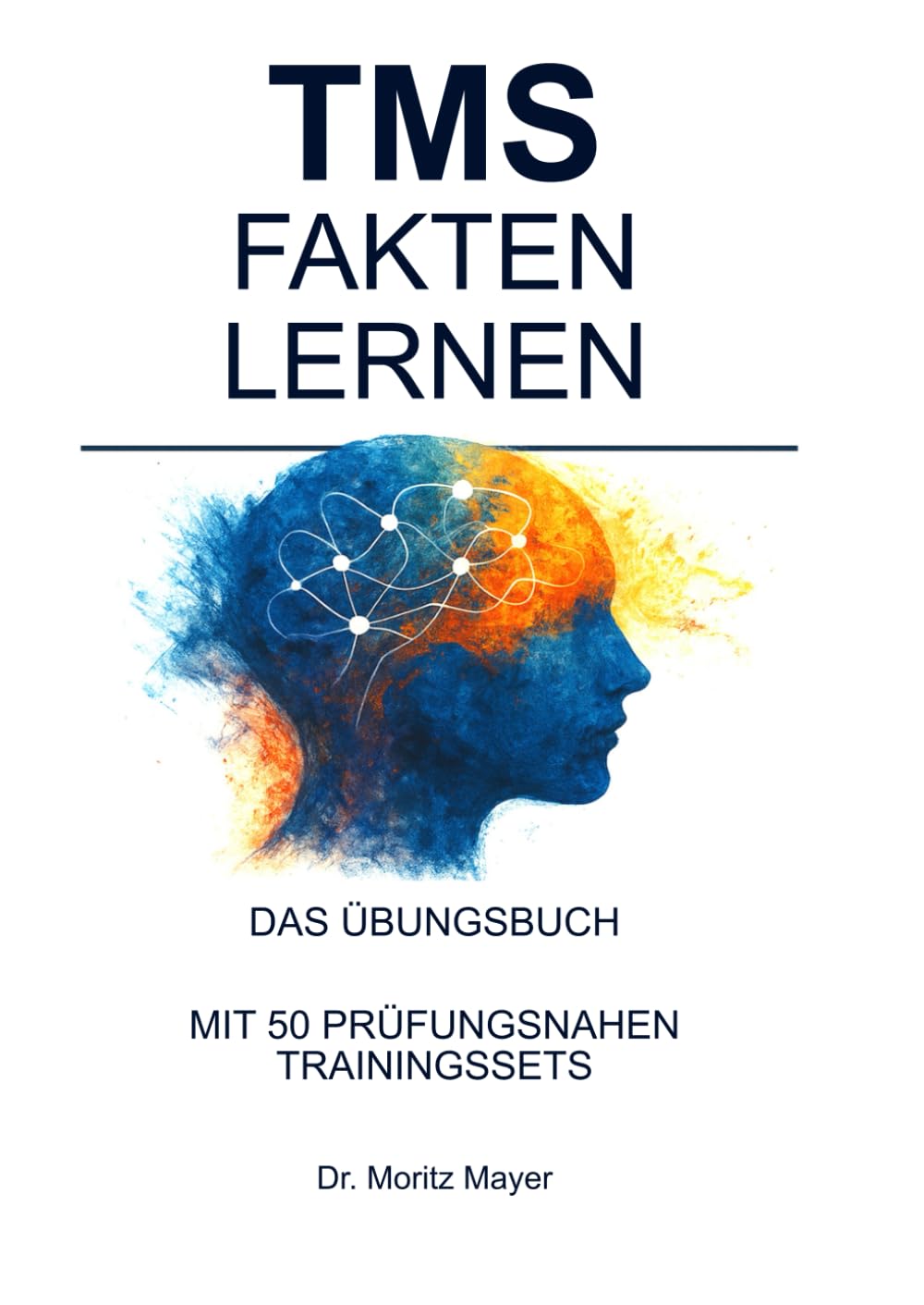 TMS - FAKTEN LERNEN: Das Übungsbuch mit 50 prüfungsnahen Trainingssets