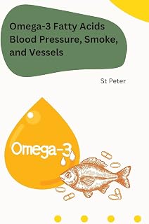 Omega-3 Fatty Acids Blood Pressure, Smoke, and Vessels