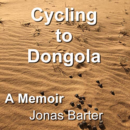 Cycling to Dongola: A Memoir by Jonas Barter episode artwork