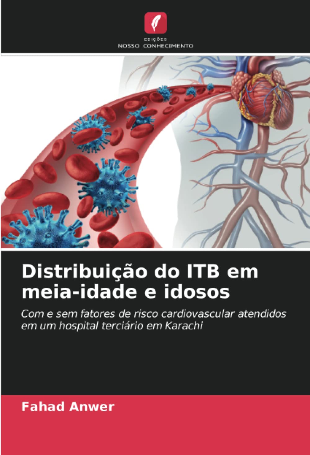 Distribuição do ITB em meia-idade e idosos: Com e sem fatores de risco cardiovascular atendidos em um hospital terciário em Karachi