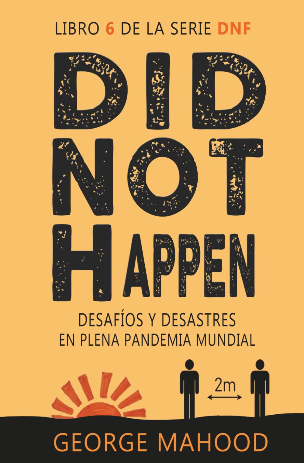 Did Not Happen: Desafíos y desastres en plena pandemia mundial (Serie DNF Spanish Edition)