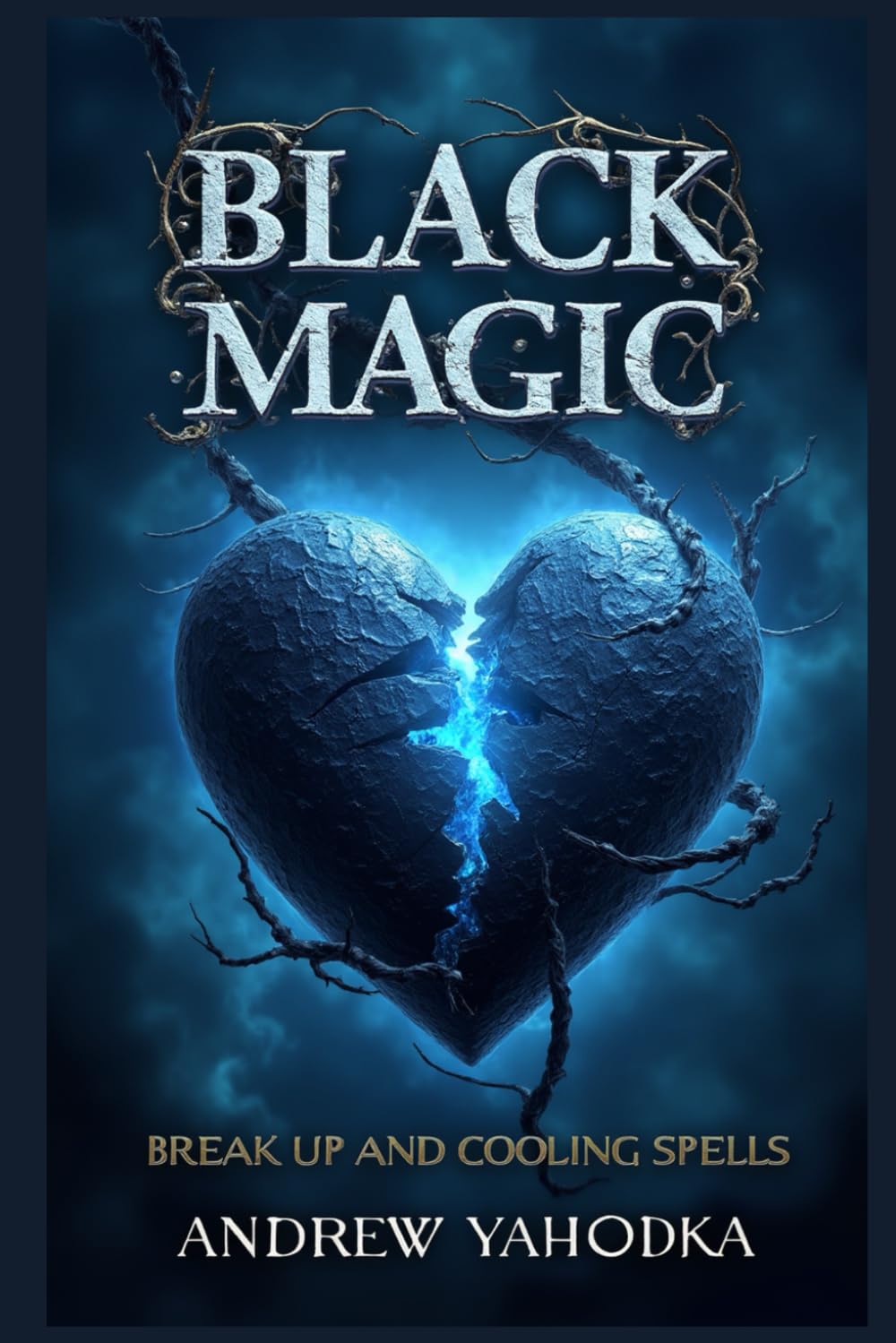 Black Magic — Break-Up and Cooling Spells: When Love Fades