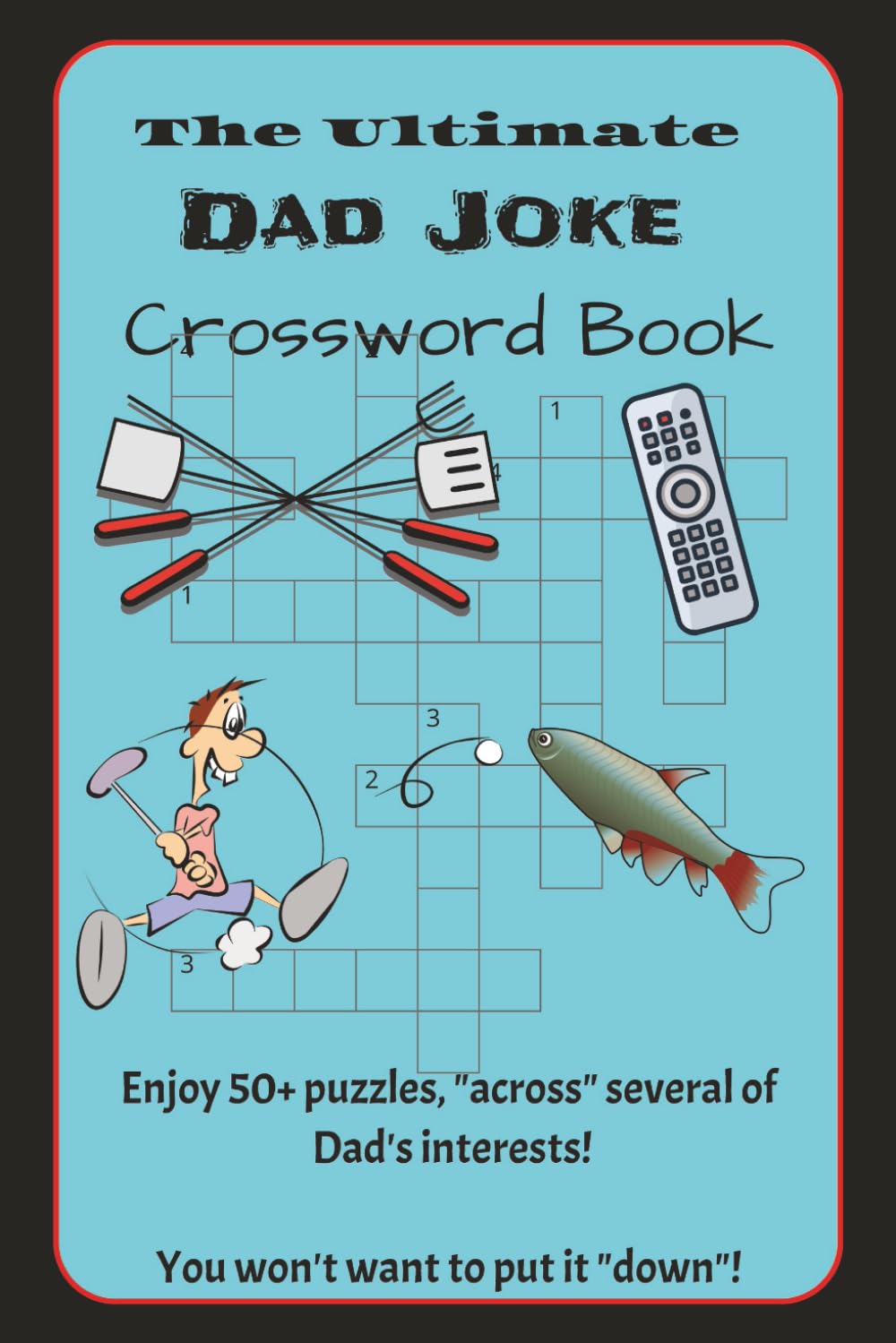 The Ultimate Dad Joke Crossword Book: 50+ Dad Joke Crosswords for Dads, Grandpas, and Fans of Cheesy Puns | Clever Wordplay About Golf, Barbecuing, Construction, and more | Funny Mental Exercises