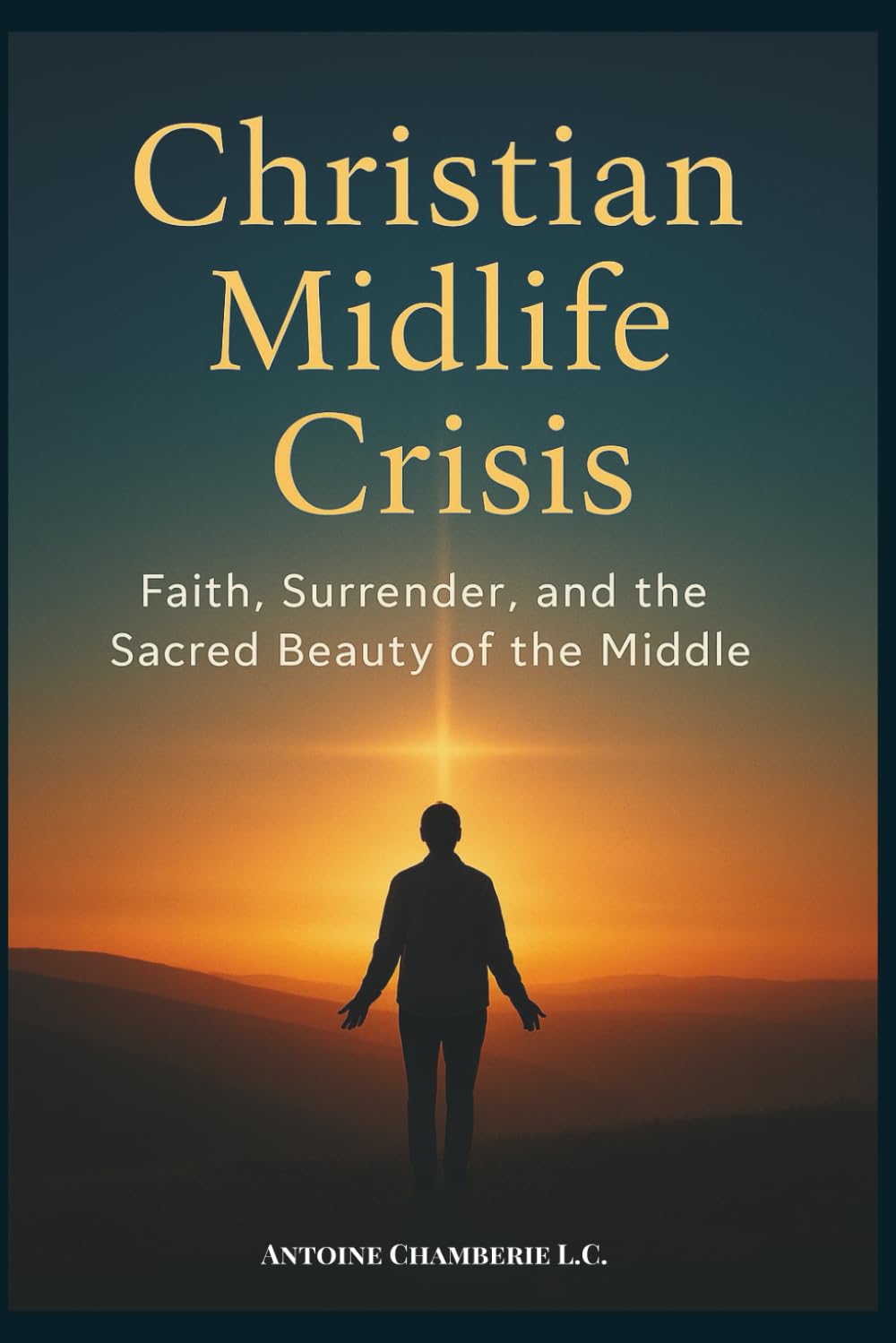 THE CHRISTIAN MIDLIFE CRISIS BOOK: A Christian Guide to Midlife Renewal and Grace