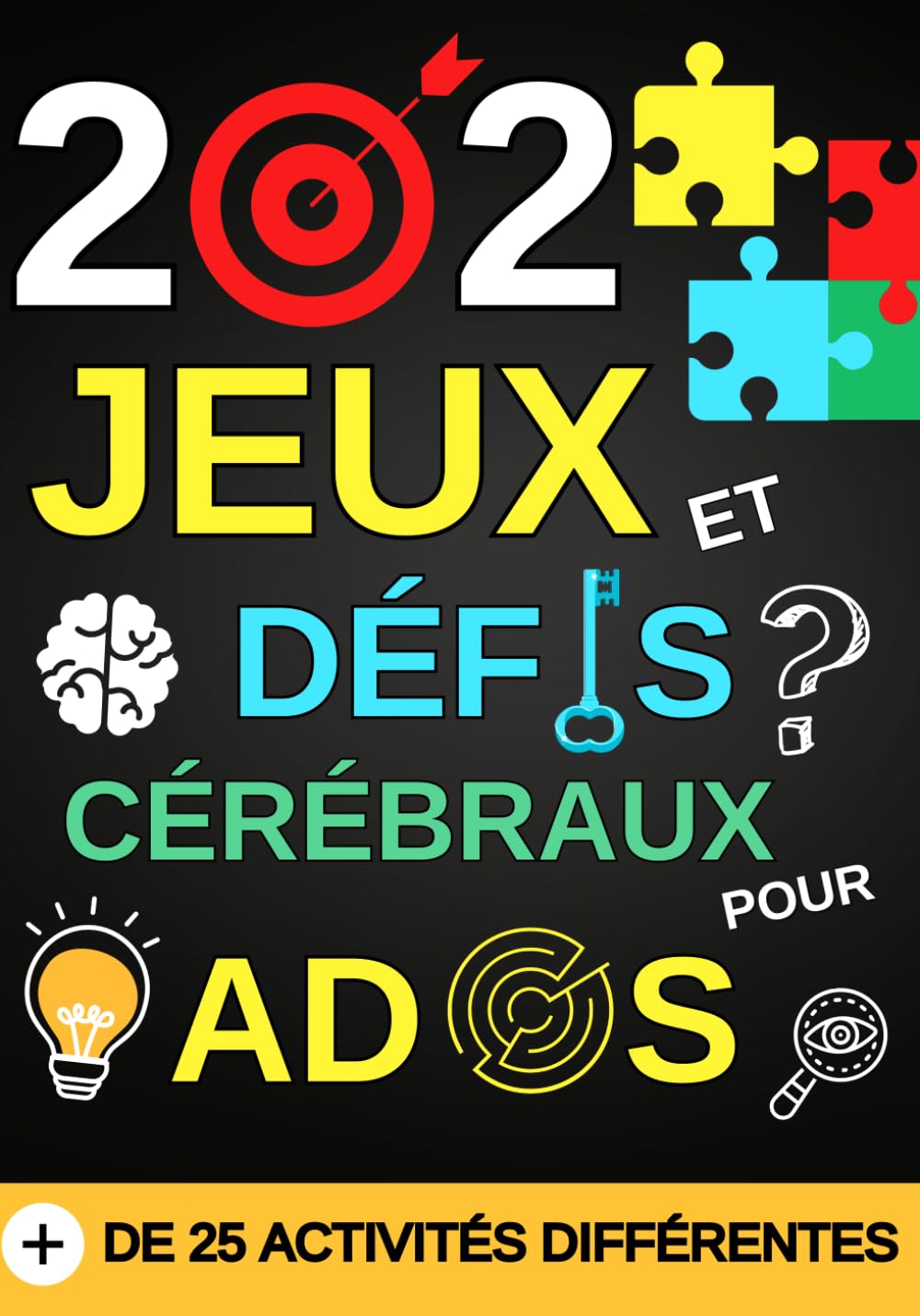202 Jeux et Défis cérébraux pour ados: Jeux de logique et de réflexion pour occuper les adolescents | Plus de 25 activités pour des heures de ... plus encore..) | cadeau pour fille et garçon