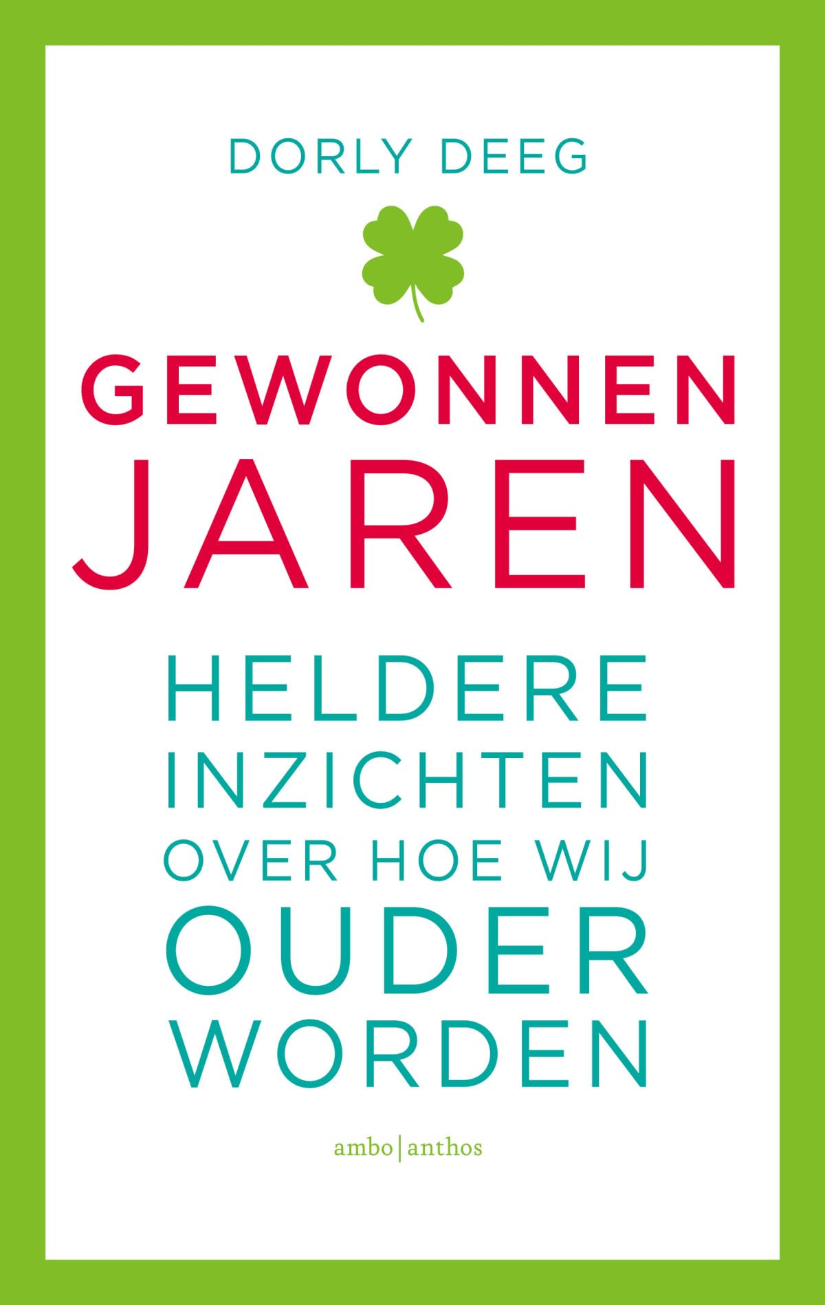 Gewonnen jaren: heldere inzichten over hoe wij ouder worden