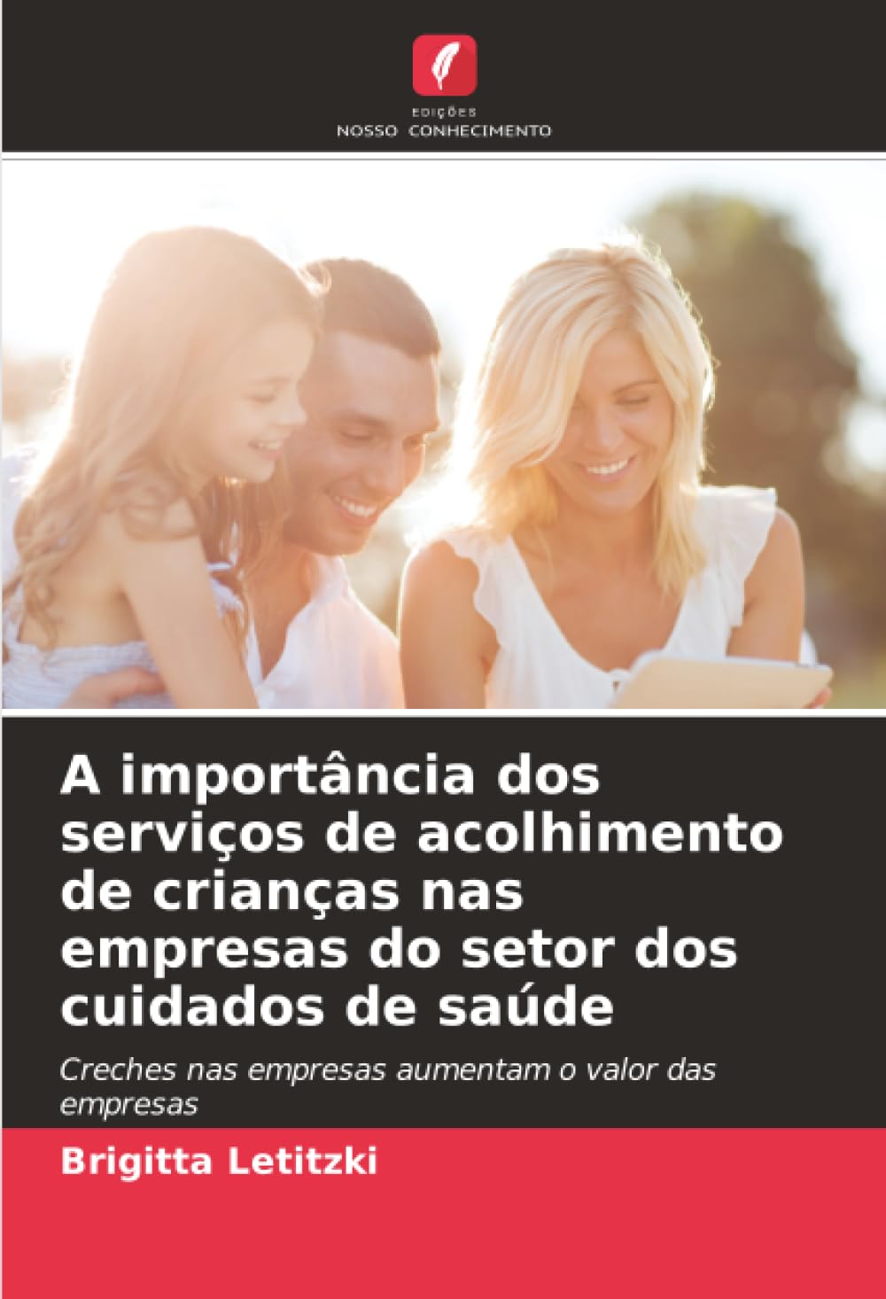 A importância dos serviços de acolhimento de crianças nas empresas do setor dos cuidados de saúde: Creches nas empresas aumentam o valor das empresas