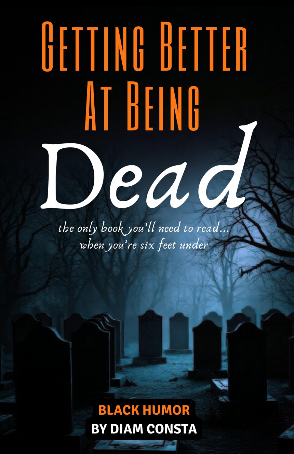 Getting Better at Being Dead