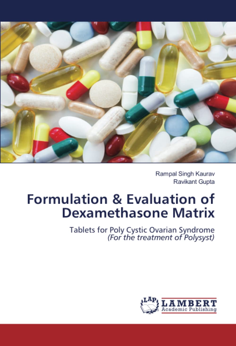 Formulation & Evaluation of Dexamethasone Matrix: Tablets for Poly Cystic Ovarian Syndrome (For the treatment of Polysyst)