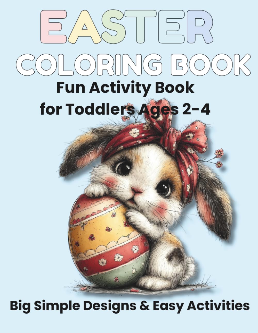 Easter Basket Stuffer Activity Book for Toddlers Ages 2-4: Cute Easter Coloring Pages, Dot Marker, Tracing, Find and Count Activities with Bunnies, ... Chicks | A Fun Easter Gift for Girls and Boys