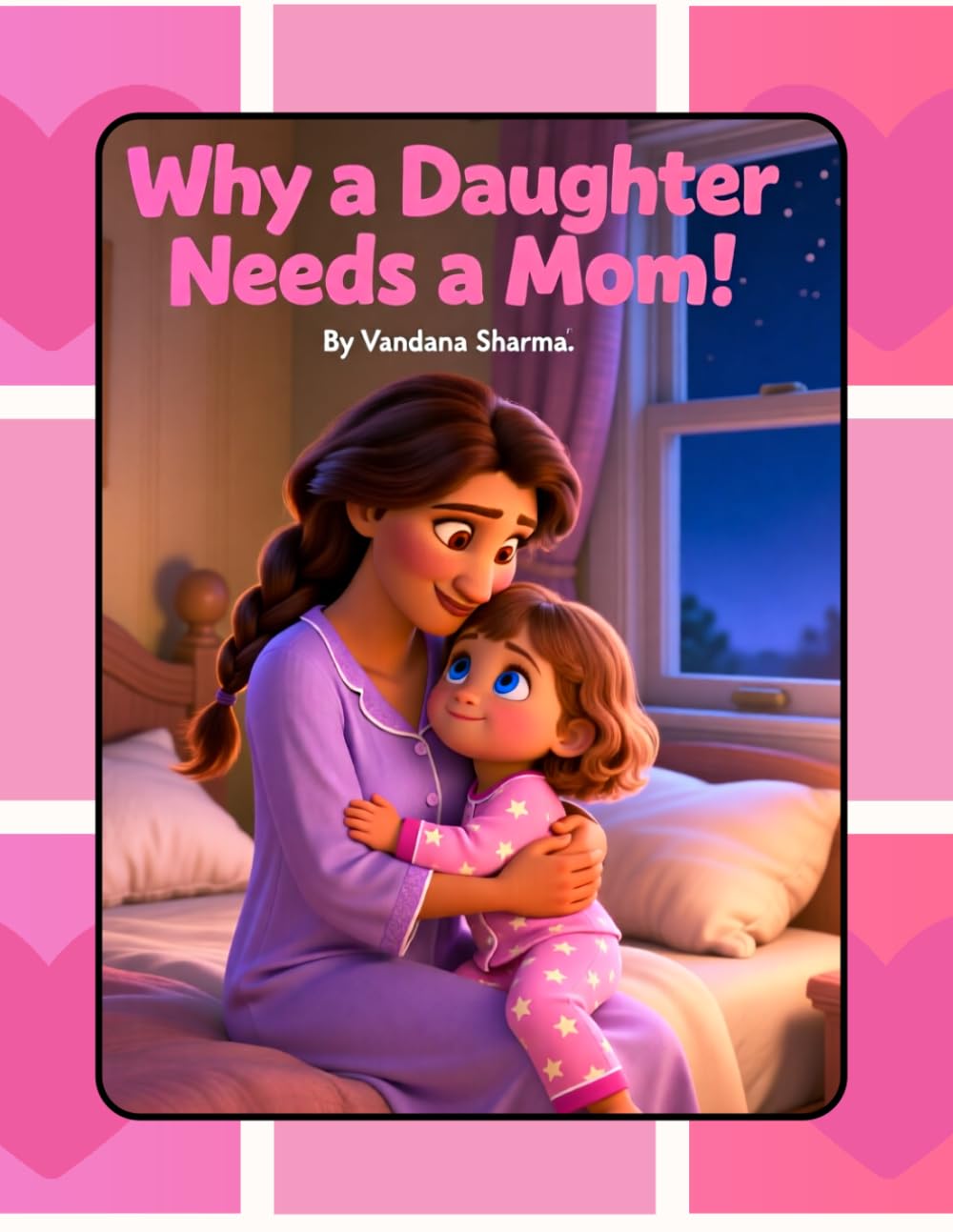 Why a Daughter Needs a Mom: A Heartwarming Read‑Aloud of Love, Guidance, and Growing Up