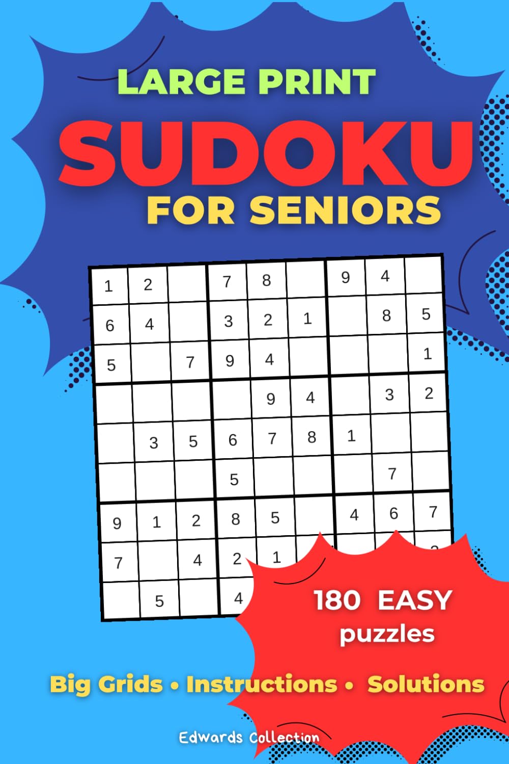 Large Print Sudoku for Seniors and Beginners: 180 Easy Puzzles with Big Grids, Step-by-Step Instructions, and Full Solutions for Brain Training