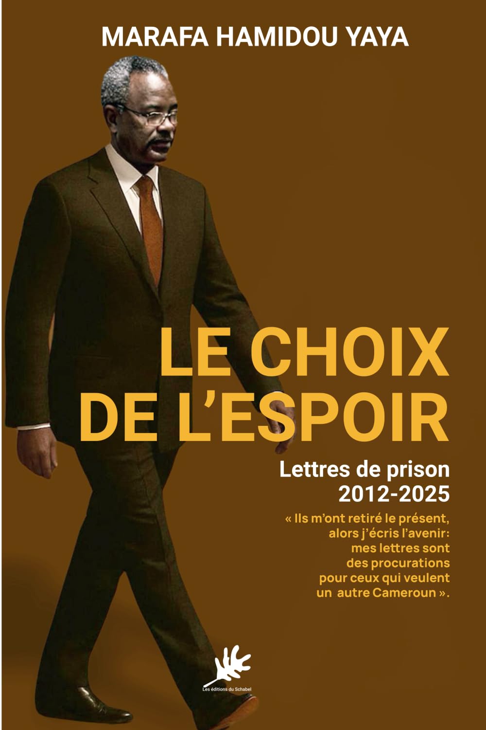 LE CHOIX DE L’ESPOIR: Lettres de prison 2012-2025