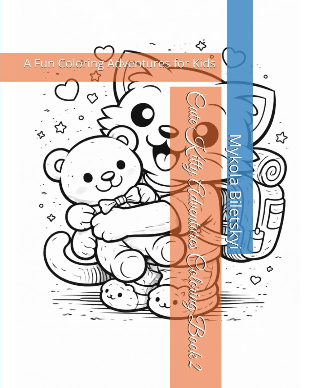 Cute Kitty Adventures Coloring Book 2: A Fun Coloring Adventures for Kids