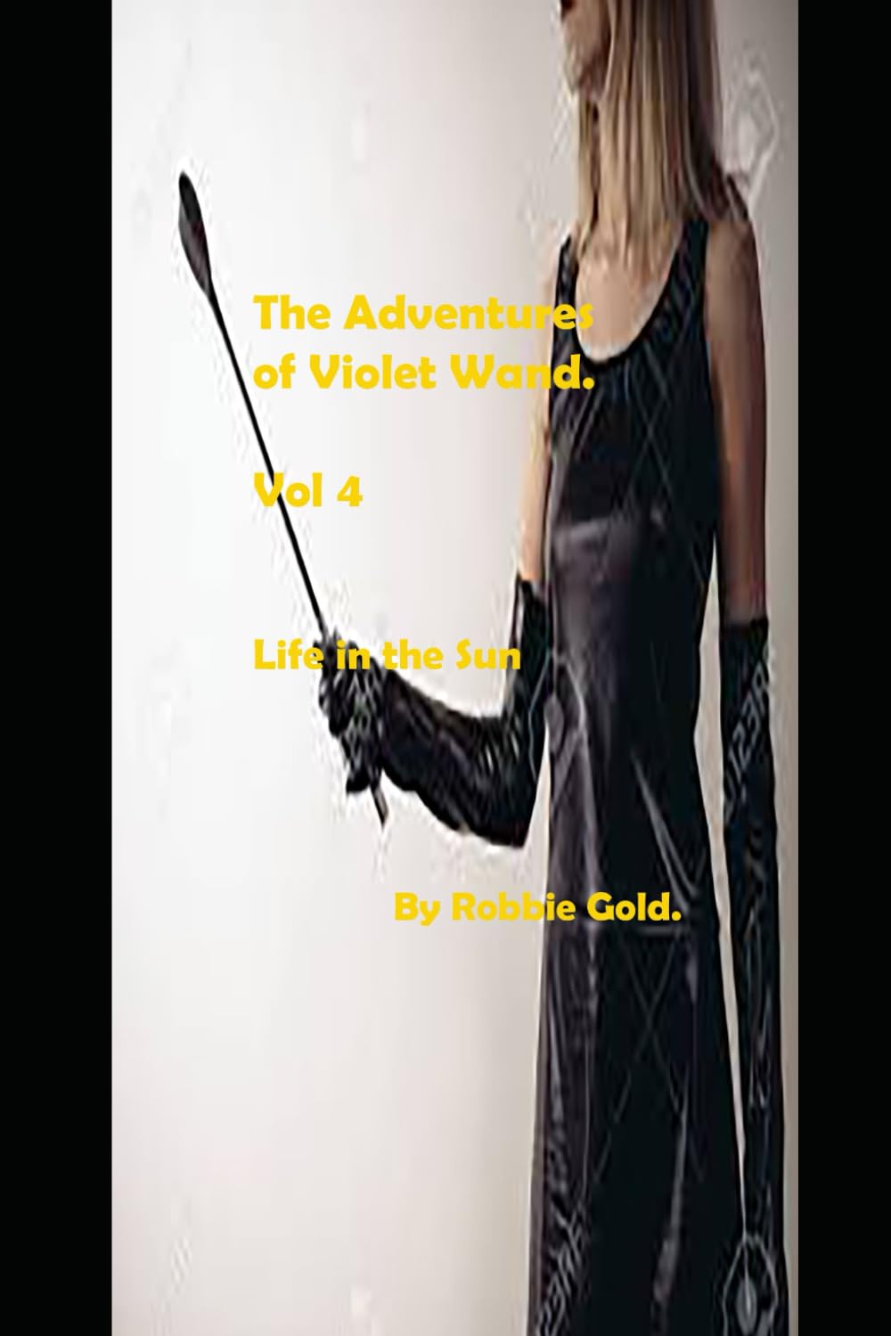 The Adventures of Violet Wand: Vol 4 Life In the Sun