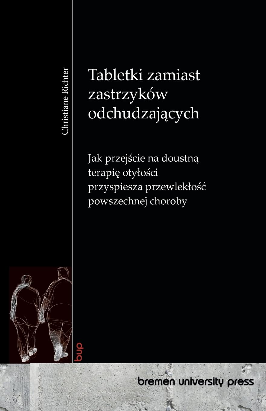 Tabletki zamiast zastrzyków odchudzających: Jak przejście na doustną terapię otylości przyspiesza przewleklośc powszechnej choroby