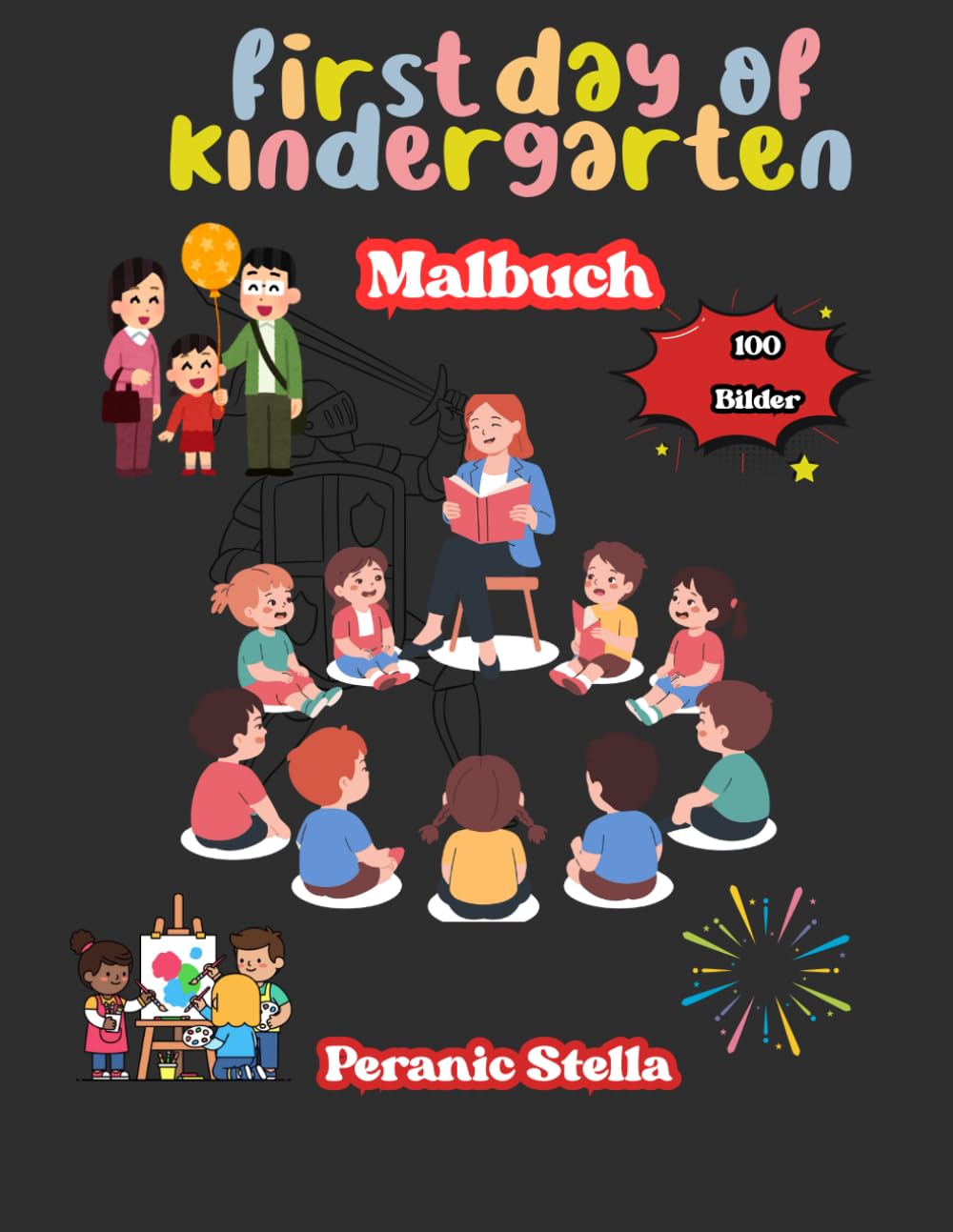 Willkommen im Kindergarten – Mein erstes Malbuch mit 100 bunten Bildern zum Ausmalen“: Mein Kindergarten-Abenteuer – Farbenfrohes Ausmalbuch für Kinder ab 3 Jahren