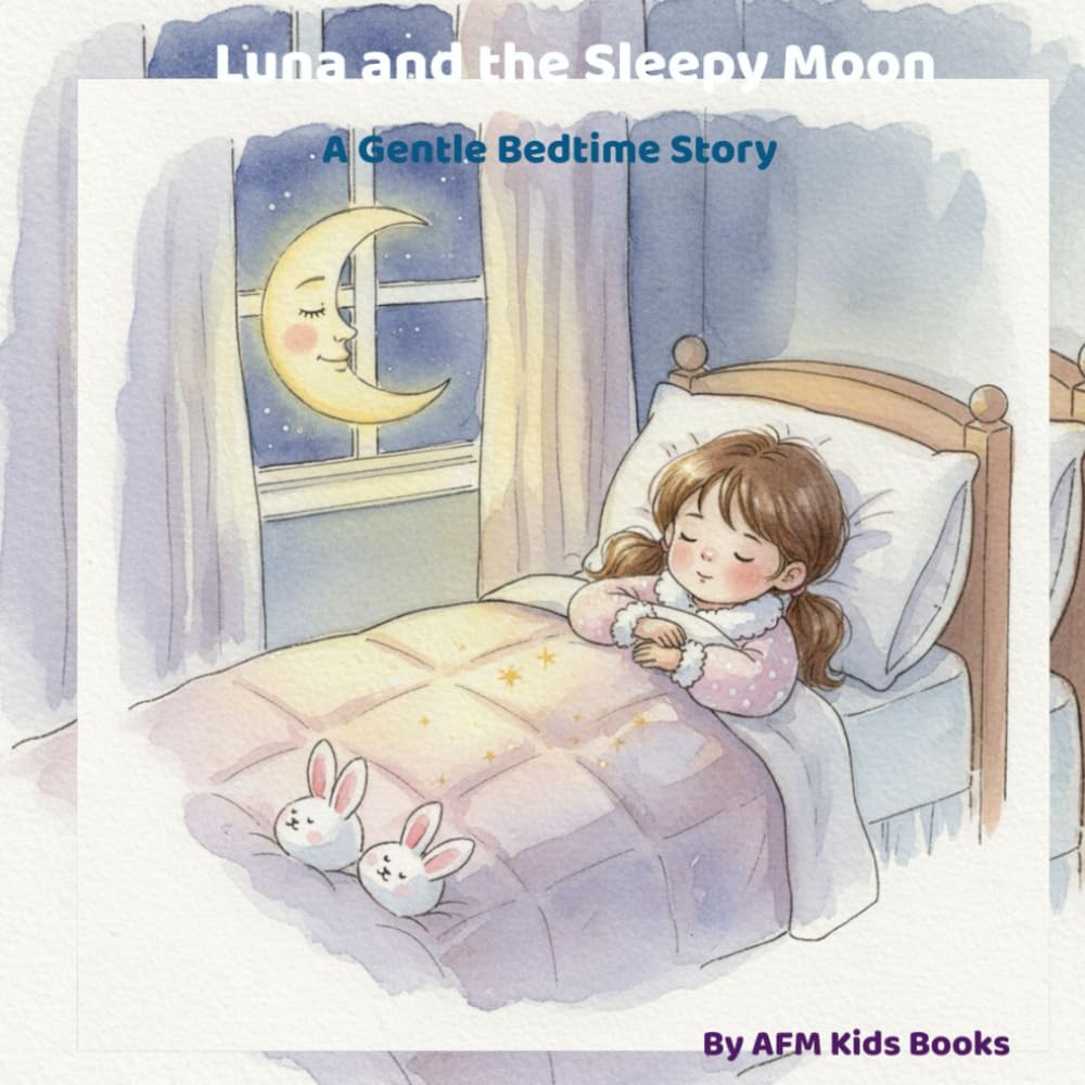 Luna and the Sleepy Moon: A Gentle Bedtime Story for Little Dreamers