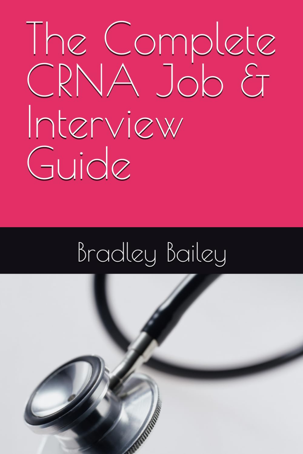 The Complete CRNA Job & Interview Guide