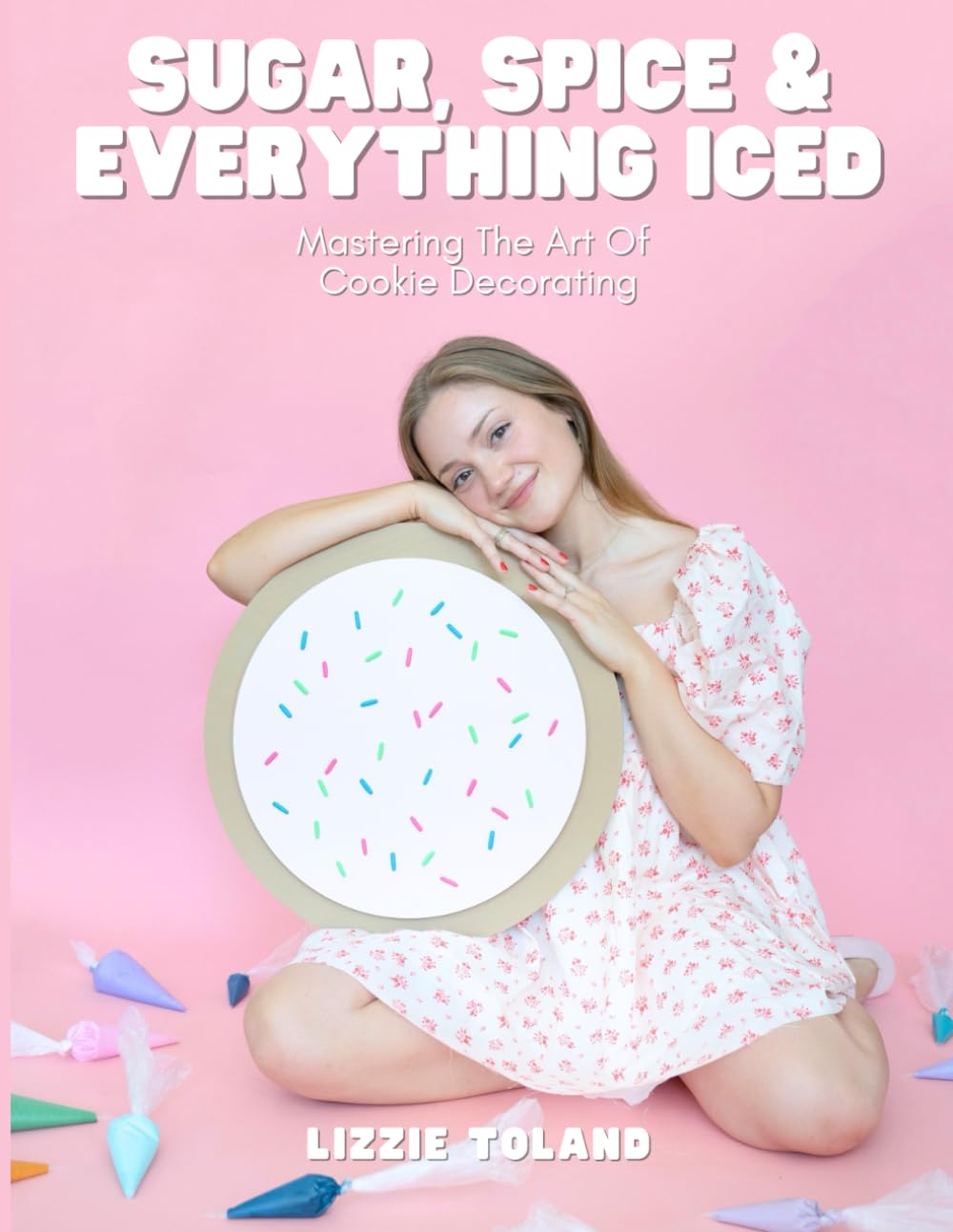 Sugar, Spice & Everything Iced: Mastering The Art Of Cookie Decorating
